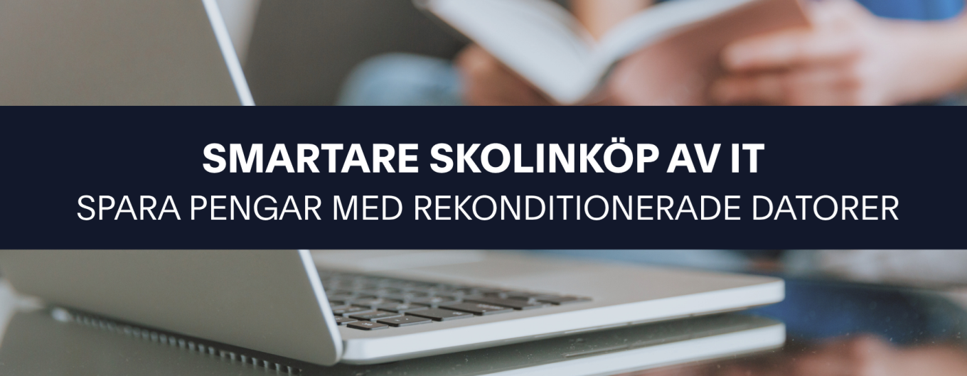 Smartare skolinköp av IT med rekonditionerade datorer för skolor