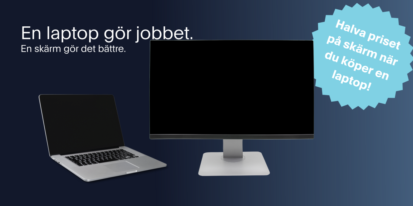 Halva priset på skärm vid köp av laptop - klicka här!